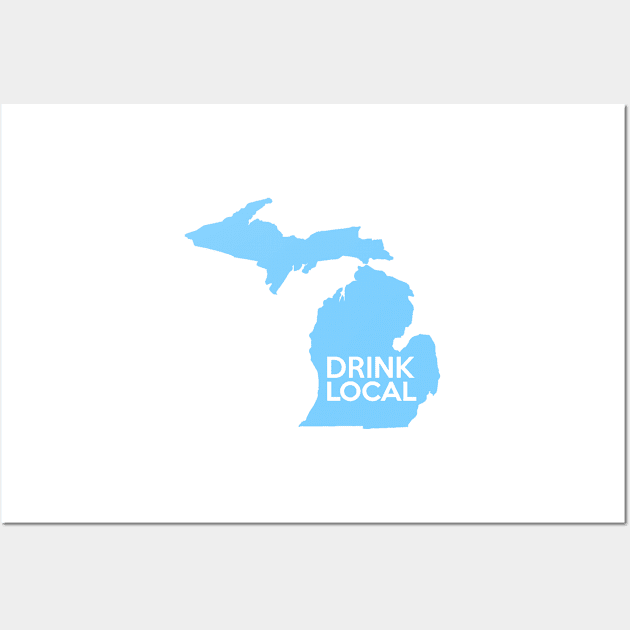 Michigan Drink Local MI Detroit Blue Wall Art by mindofstate